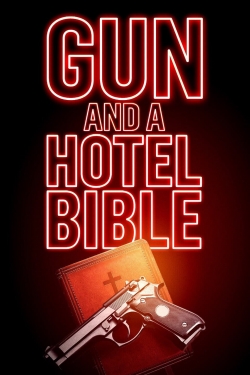 Watch Gun and a Hotel Bible movies free hd online