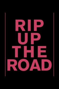 Watch Rip Up The Road movies free hd online