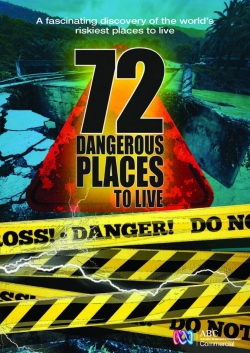 Watch 72 Dangerous Places to Live movies free hd online