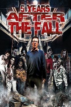 Watch 5 Years After the Fall movies free hd online