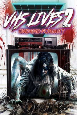 Watch VHS Lives 2: Undead Format movies free hd online