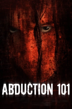 Watch Abduction 101 movies free hd online