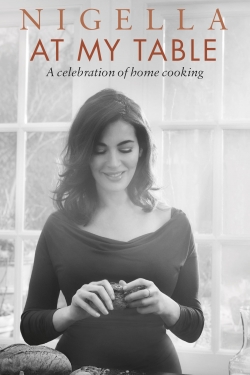 Watch Nigella: At My Table movies free hd online