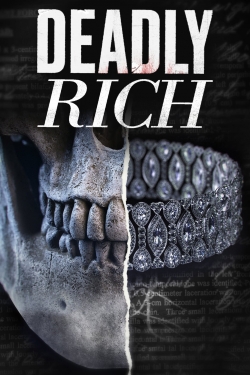 Watch Deadly Rich movies free hd online