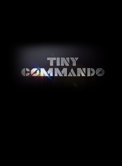 Watch Tiny Commando movies free hd online