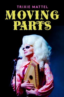 Watch Trixie Mattel: Moving Parts movies free hd online