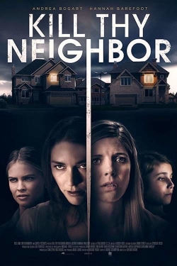 Watch Kill Thy Neighbor movies free hd online