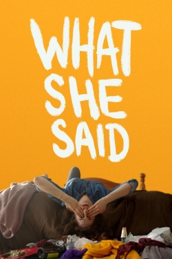 Watch What She Said movies free hd online