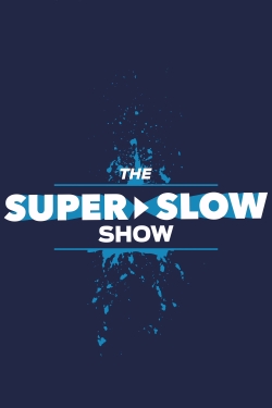 Watch The Super Slow Show movies free hd online