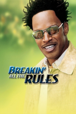 Watch Breakin' All the Rules movies free hd online