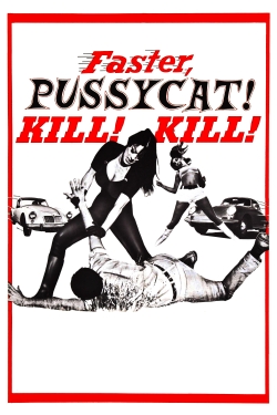 Watch Faster, Pussycat! Kill! Kill! movies free hd online