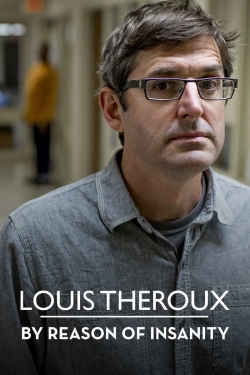 Watch Louis Theroux: By Reason of Insanity movies free hd online