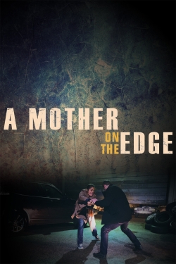 Watch A Mother on the Edge movies free hd online