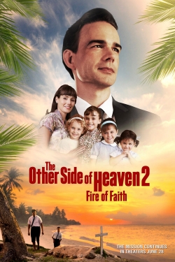 Watch The Other Side of Heaven 2: Fire of Faith movies free hd online