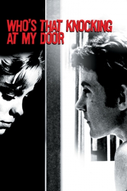 Watch Who's That Knocking at My Door movies free hd online