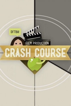 Watch Crash Course Film Production movies free hd online