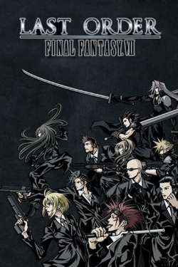 Watch Last Order: Final Fantasy VII movies free hd online