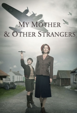 Watch My Mother and Other Strangers movies free hd online