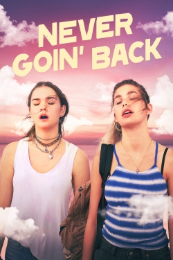 Watch Never Goin' Back movies free hd online