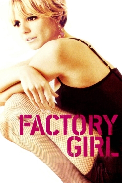 Watch Factory Girl movies free hd online