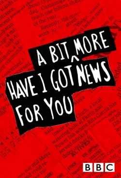 Watch Have I Got a Bit More News for You movies free hd online