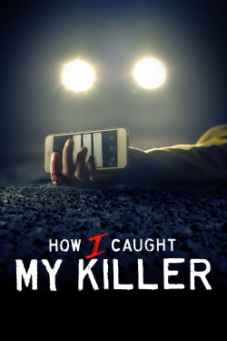 Watch How I Caught My Killer movies free hd online