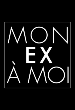 Watch Mon ex à moi movies free hd online