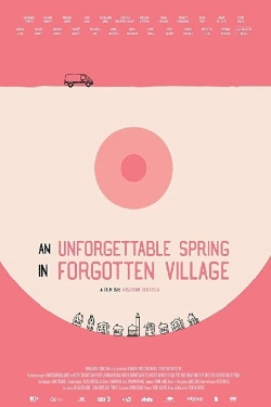 Watch An Unforgettable Spring in a Forgotten Village movies free hd online