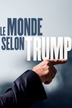 Watch Le monde selon Trump movies free hd online