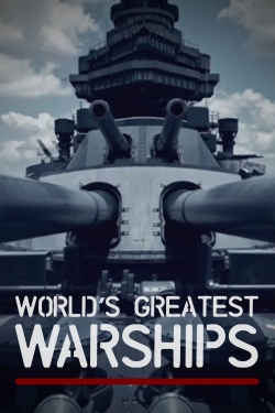 Watch World's Greatest Warships movies free hd online