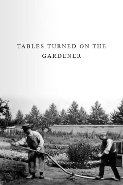 Watch Tables Turned on the Gardener movies free hd online