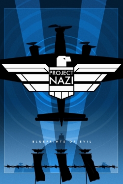 Watch Project Nazi: The Blueprints of Evil movies free hd online