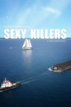 Watch Sexy Killers movies free hd online