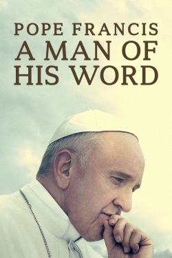 Watch Pope Francis: A Man of His Word movies free hd online