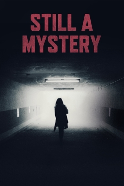 Watch Still a Mystery movies free hd online