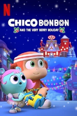 Watch Chico Bon Bon and the Very Berry Holiday movies free hd online