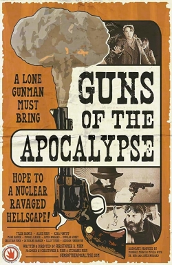 Watch Guns of the Apocalypse movies free hd online