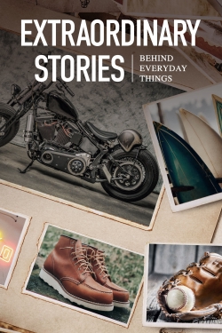 Watch Extraordinary Stories Behind Everyday Things movies free hd online