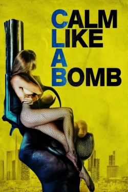 Watch Calm Like a Bomb movies free hd online