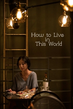 Watch How to Live in This World movies free hd online