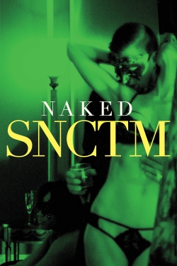 Watch Naked SNCTM movies free hd online