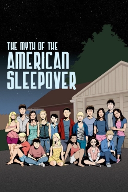 Watch The Myth of the American Sleepover movies free hd online