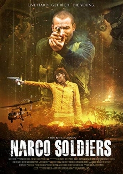 Watch Narco Soldiers movies free hd online