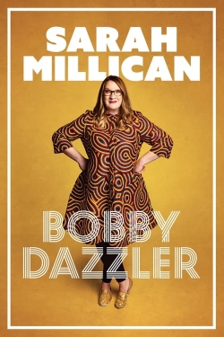 Watch Sarah Millican: Bobby Dazzler movies free hd online