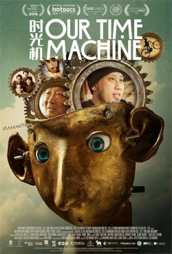 Watch Our Time Machine movies free hd online