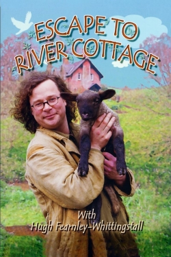 Watch Escape to River Cottage movies free hd online