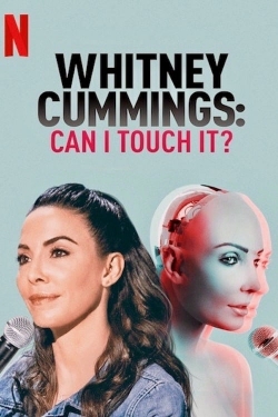 Watch Whitney Cummings: Can I Touch It? movies free hd online