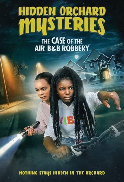 Watch Hidden Orchard Mysteries: The Case of the Air B and B Robbery movies free hd online