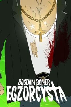 Watch Bogdan Boner: Egzorcysta movies free hd online