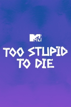 Watch Too Stupid to Die movies free hd online